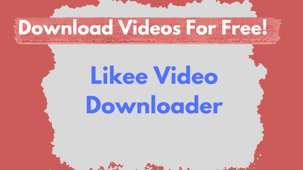 Likee video Downloader