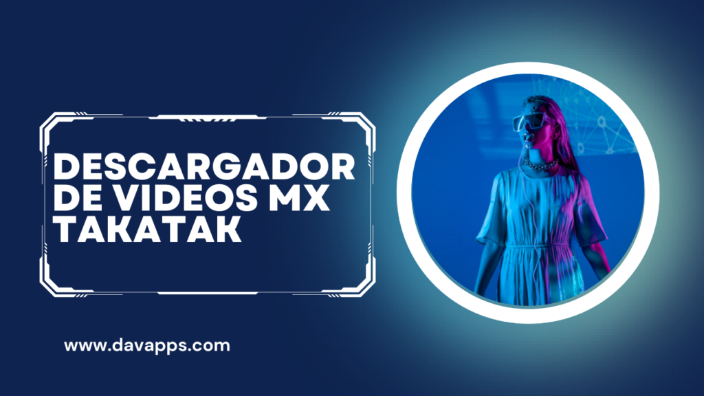 Descargador de videos MX TakaTak